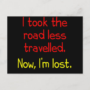 I took the road less travelled postcard