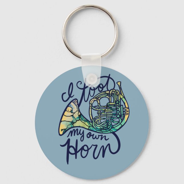 I toot my own horn French Horn Band Class Key Ring (Front)