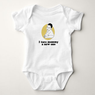 I tore mummy a new one T-shirt Baby Bodysuit