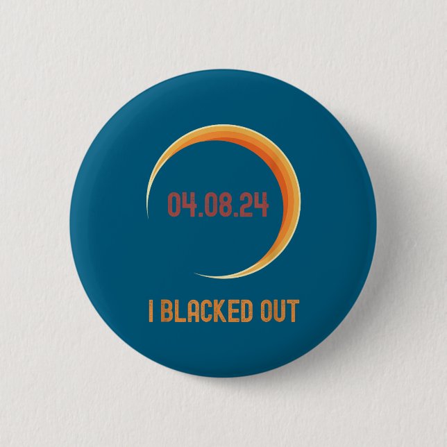 I Total Solar Eclipse Blacked Out 6 Cm Round Badge (Front)