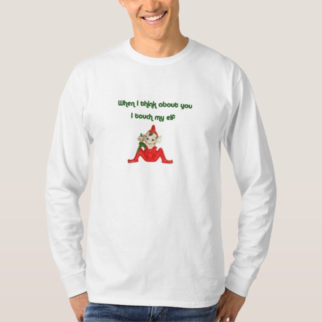 I Touch My Elf T-Shirt (Front)