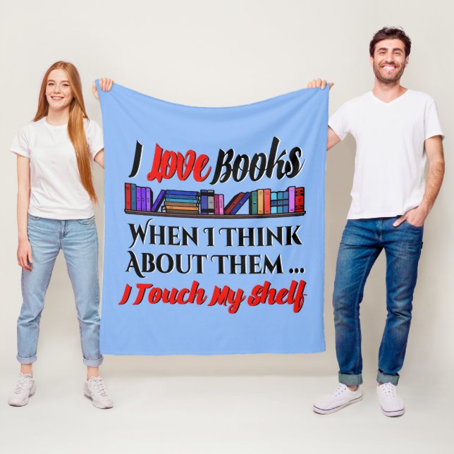 I Touch My Shelf Book Lover Humour Fleece Blanket (In Situ)