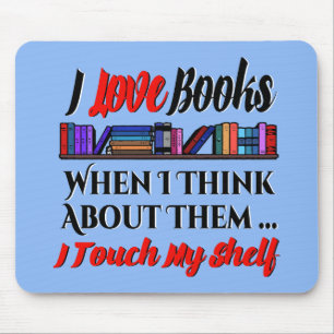 I Touch My Shelf Book Lover Humour Mouse Mat