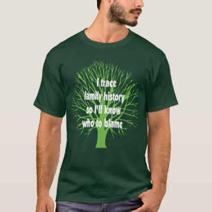 I Trace Family History T-Shirt