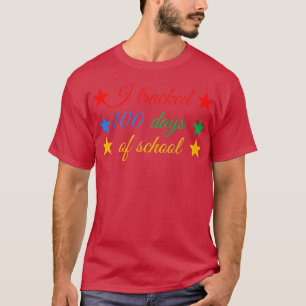 I tracked 100 days of school T-Shirt