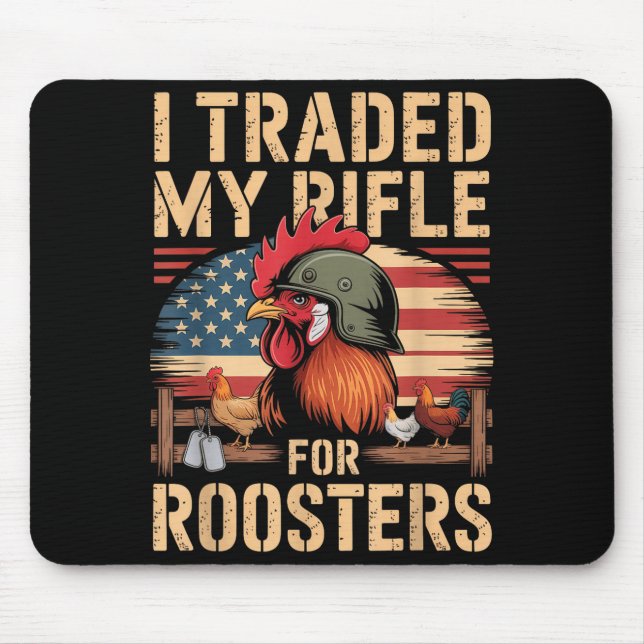 I Traded My Rifle For Roosters Veteran Chicken Far Mouse Mat (Front)