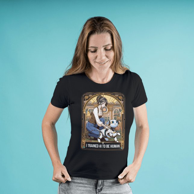 I Train AI to Be Human T-Shirt (Creator Uploaded)