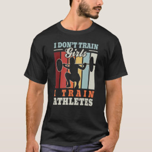 I train athletes u2013 deadlift trainer fitness c T-Shirt