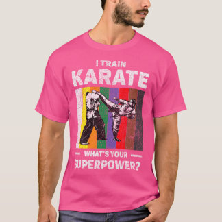 I Train Karate Superpower Vintage Taekwondo Karate T-Shirt