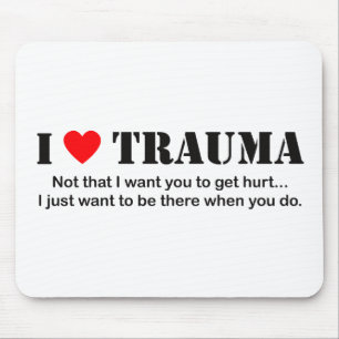 I ♥ Trauma Mouse Mat