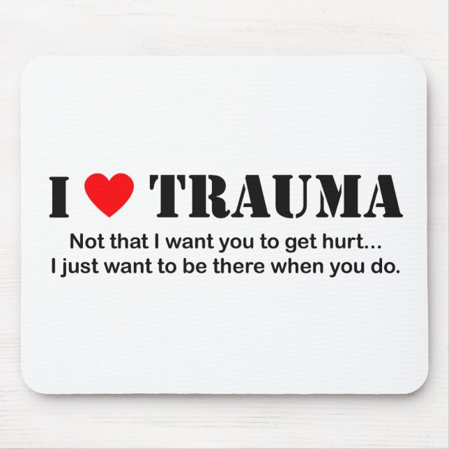 I ♥ Trauma Mouse Mat (Front)