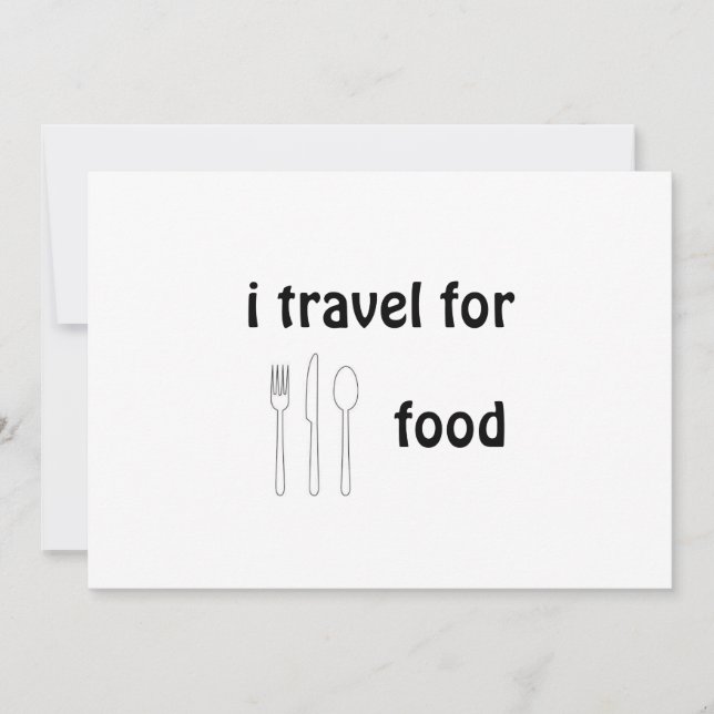 I Travel For Food - Foodie is life!  T-Shirt Hoodi Thank You Card (Front)