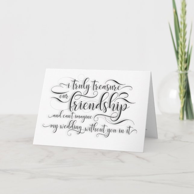 I Treasure Our Friendship - Bridesmaid Proposal Card (Front)