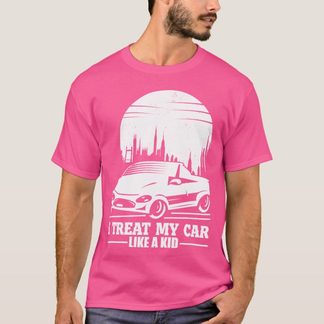 i treat my car like a kid gift T-Shirt (Front)