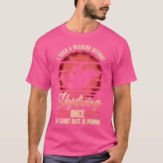 I Tried A Weekend Without Skydiving Once T-Shirt