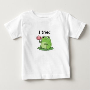 "I Tried" Froggy Effort Design Baby T-Shirt