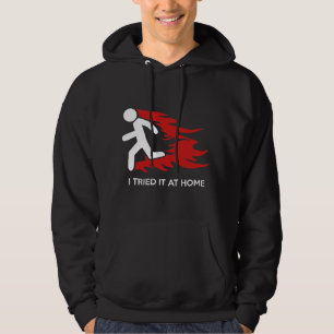 I Tried It At Home Hoodie