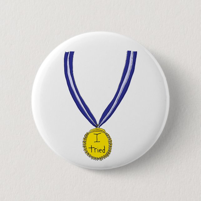 I Tried Medal 6 Cm Round Badge (Front)
