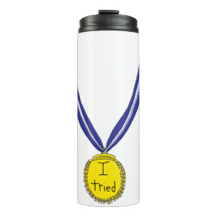 I Tried Medal Thermal Tumbler