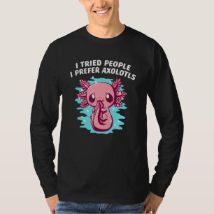 I Tried People I Prefer Axolotl Salamander Introve T-Shirt