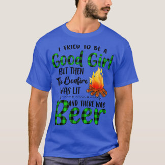 I Tried To Be A Good Girl Beer T-Shirt
