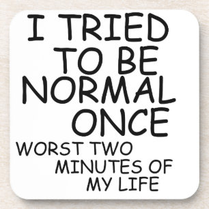 I tried to be normal coaster
