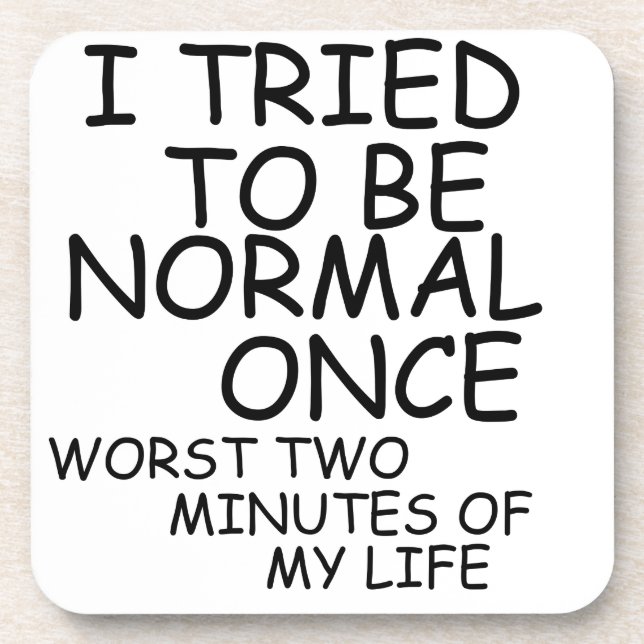 I tried to be normal coaster (Front)