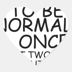I tried to be normal heart sticker