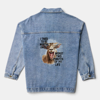 I tried to be Normal Once Worst 2 Minutes of My  Denim Jacket