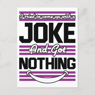I Tried To Come Up With A Joke But I Got Nothing Postcard