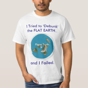 I Tried to 'Debunk' the FLAT EARTH.. and I Failed T-Shirt