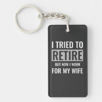 I tried to retire but now I work for my wife