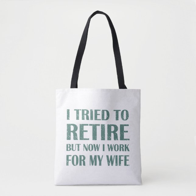 I tried to retire Funny Retirement Gifts for men Tote Bag (Front)