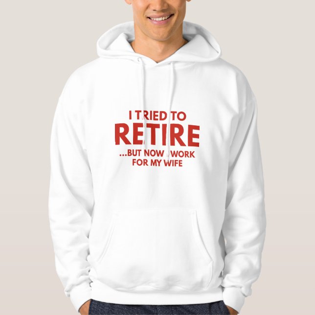 I Tried To Retire Hoodie (Front)