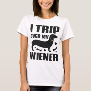 I Trip Over My Wiener Best friend Dog Lover Dachsh T-Shirt