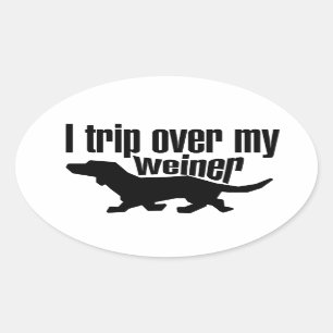 I trip over my wiener dog oval sticker