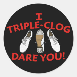 I Triple-Clog Dare You Classic Round Sticker