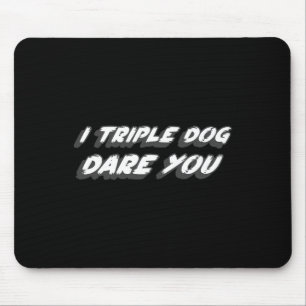 I Triple Dog Dare You 1980's Christmas Movie Quote Mouse Mat