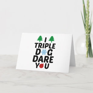 I Triple Dog Dare You Holiday Card