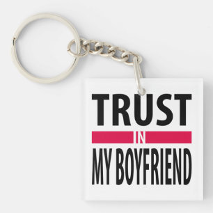 I trust in my boyfriend key ring