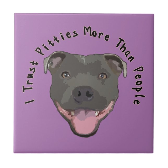 I Trust Pitties Tile (Front)