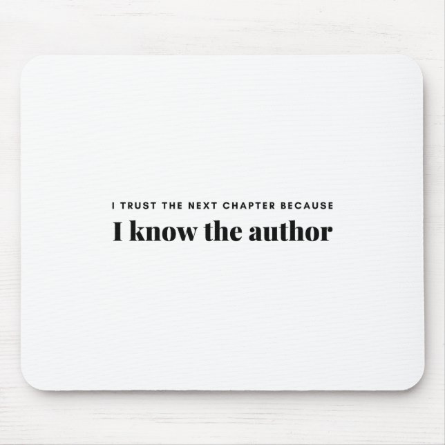 i trust the next chapter because i know the author mouse mat (Front)
