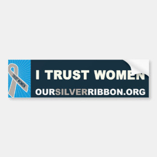 I Trust Women Bumper Sticker