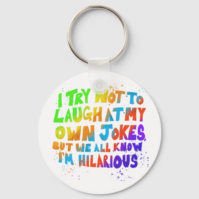 I try not to laugh at my own jokes multicoloured  key ring (Front)