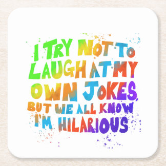 I try not to laugh at my own jokes square paper coaster