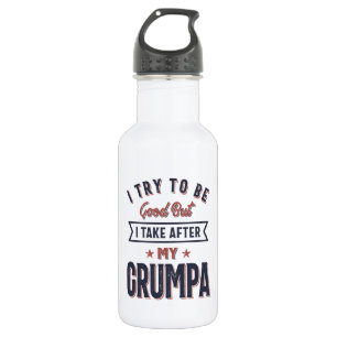 I Try To Be Good But I Take After My Grumpa 532 Ml Water Bottle