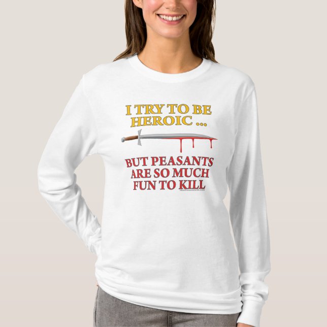 I Try To Be Heroic T-Shirt (Front)