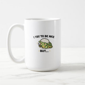 I Try To Be Nice But Cute Dark Humour Turtle  mug