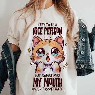 I Try To Be Nice Funny Quote T-Shirt