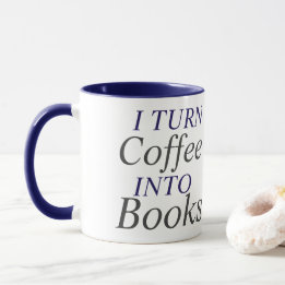 I turn coffee into books mug